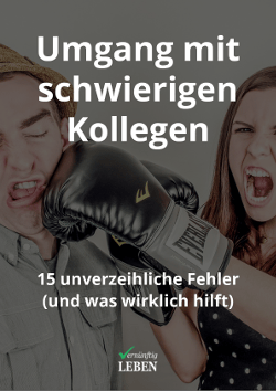 Umgang Mit Schwierigen Kollegen: 15 Unverzeihliche Fehler (und Was ...